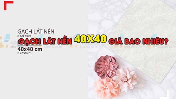 Bảng báo giá gạch lát nền 400x400 mới nhất