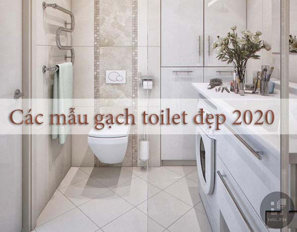 các mẫu gạch toilet đẹp cho không gian nhỏ 2020