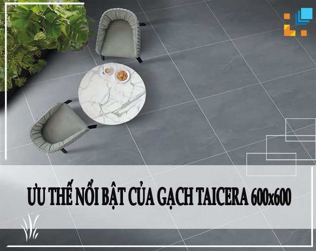 uu-the-noi-bat-cua-gach-taicera-600x600-tren-thi-truong-hien-nay