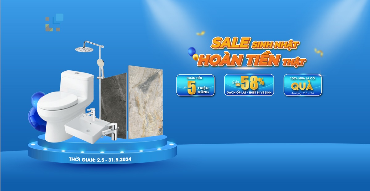 Giảm giá lên tới 58% - Sale sinh nhật - Hoàn tiền tới 5 triệu đồng khi mua gạch thiết bị vệ sinh tại Hải Linh
