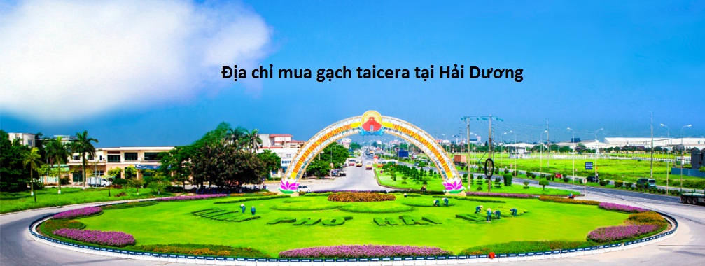 địa chỉ mua gạch taicera tại hải dương