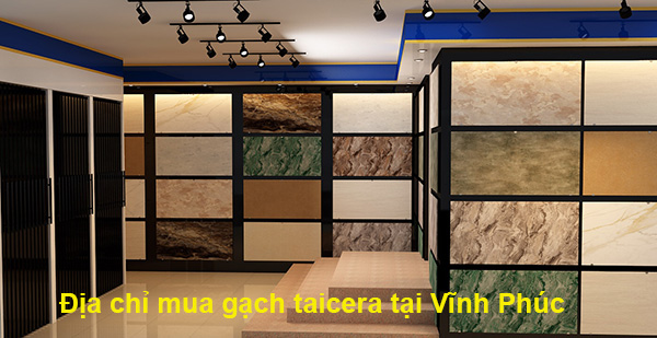 địa chỉ mua gạch taicera tại vĩnh phúc