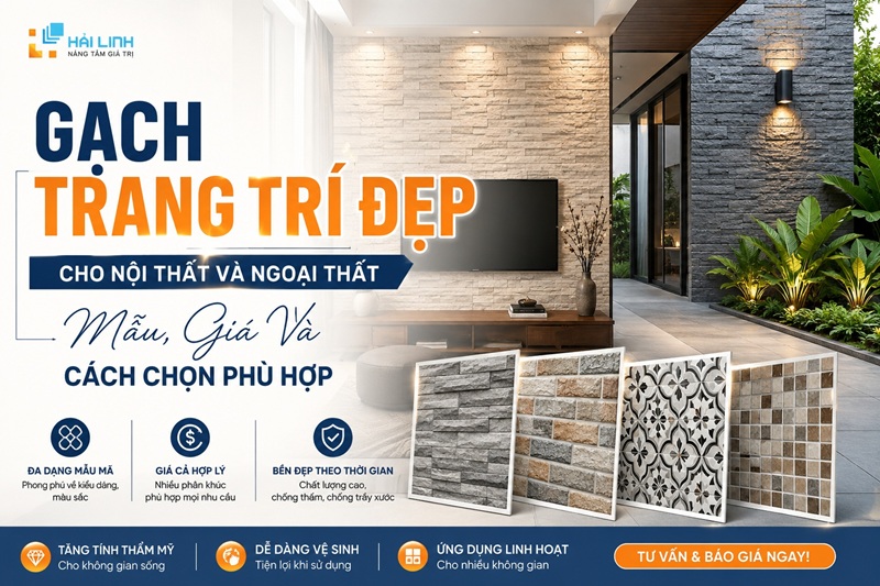 Gạch Trang Trí Đẹp Cho Nội Thất Và Ngoại Thất